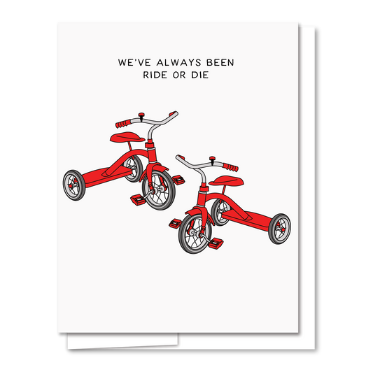 Ride or Die - Letterpress Funny Friendship Card