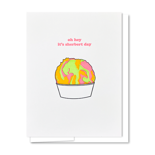 Sherbert Birthday - Letterpress Funny Birthday Card