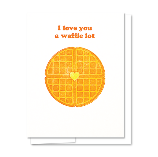 Waffle Lot - Letterpress Funny Greeting Card