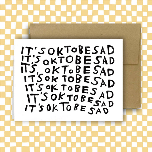 OK TO BE SAD Greeting Card