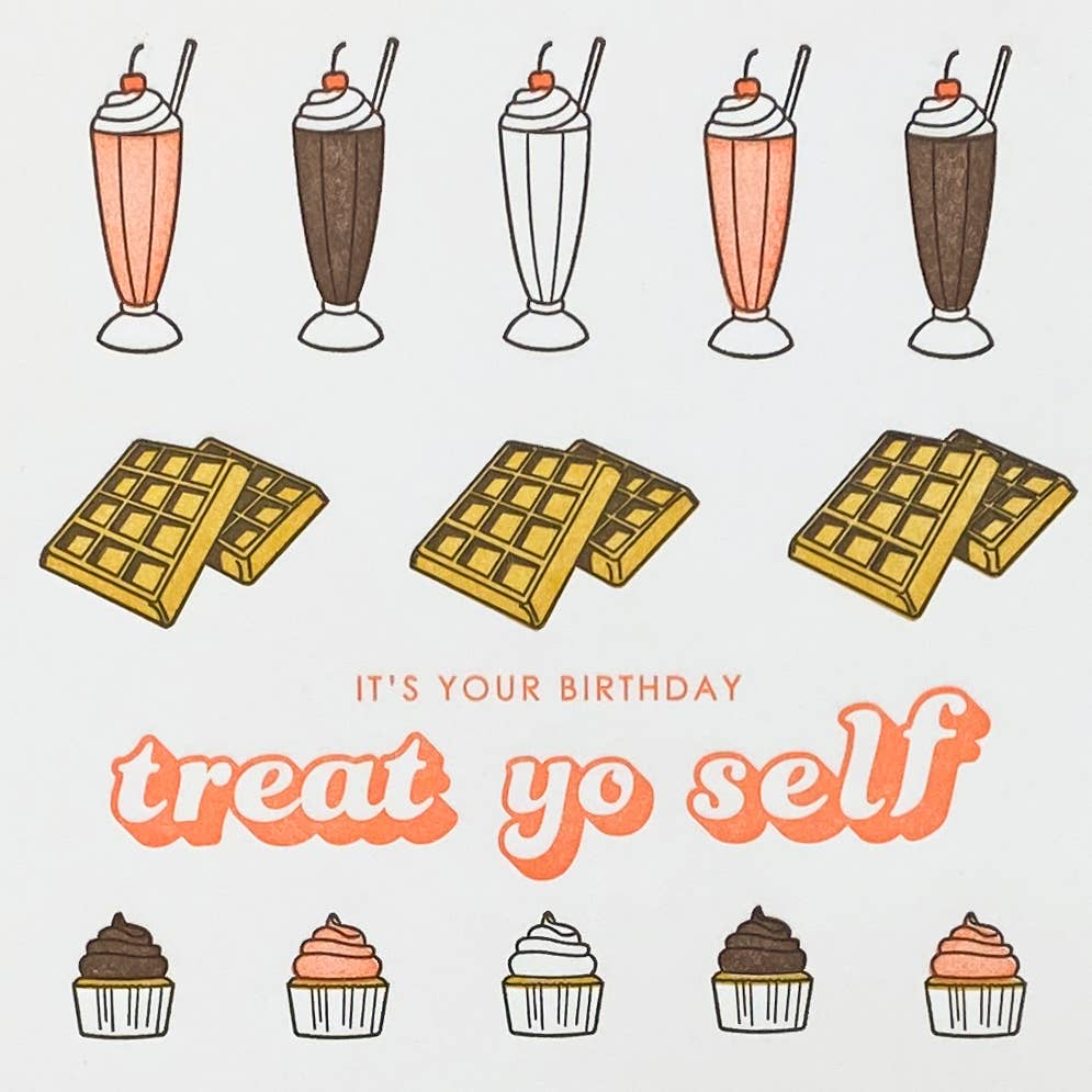 Treat Yo Self - Letterpress Funny Birthday Card