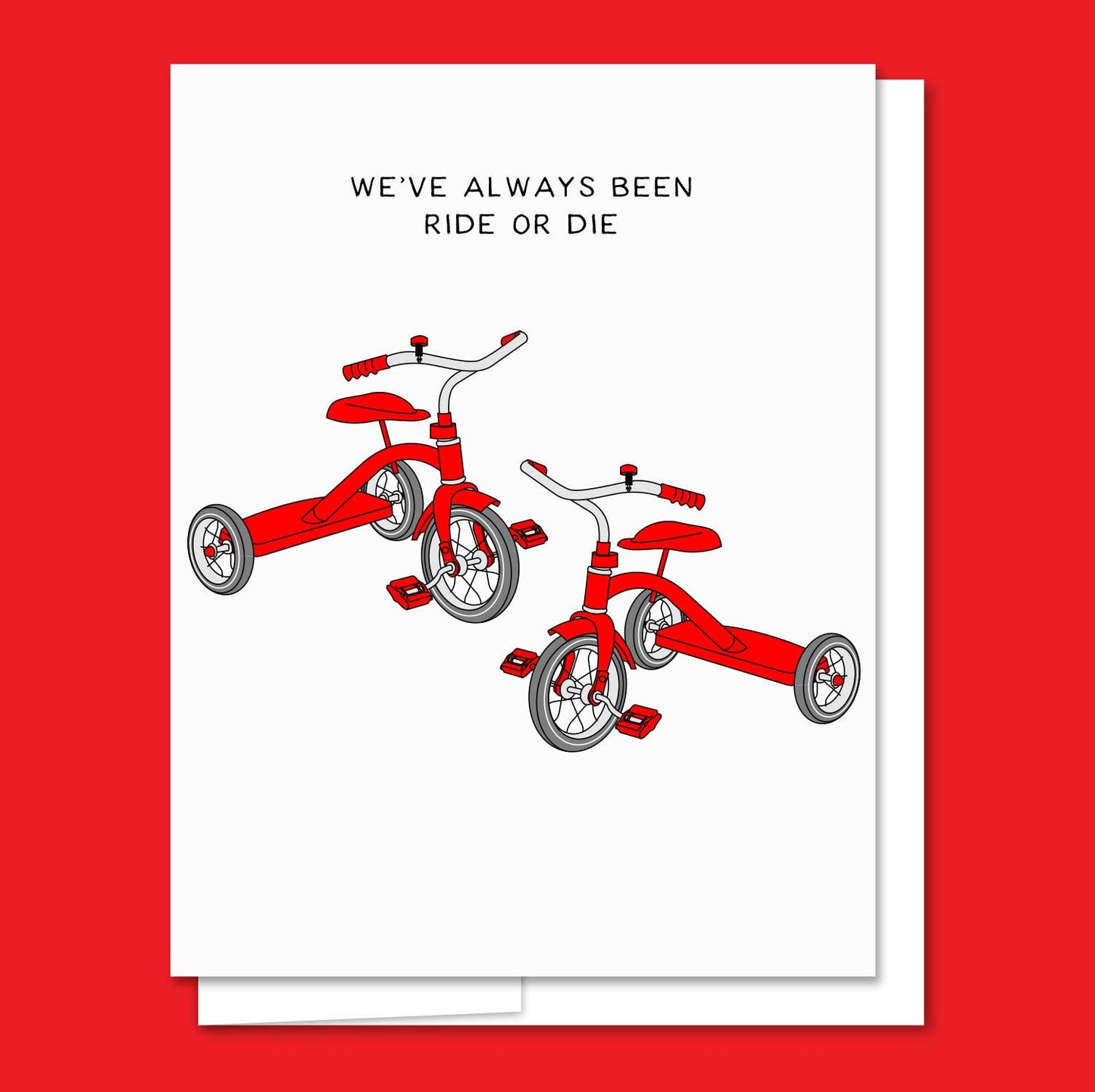 Ride or Die - Letterpress Funny Friendship Card