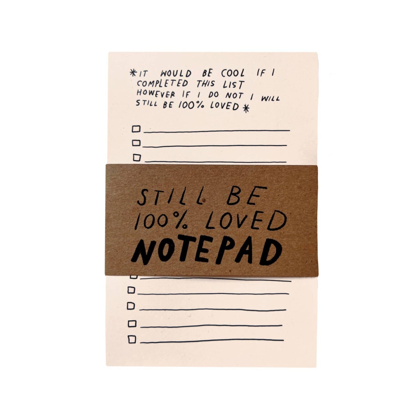 "STILL BE LOVED" To Do List Notepad