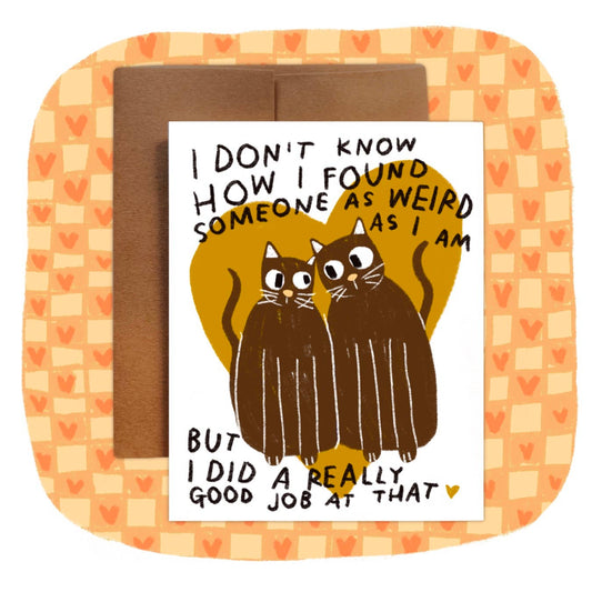 WEIRD CAT "I" Greeting Card